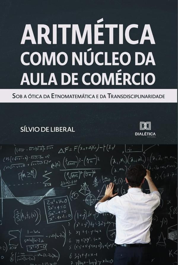 Aritmetica como nucleo da Aula de Comercio | Silviode Liberal