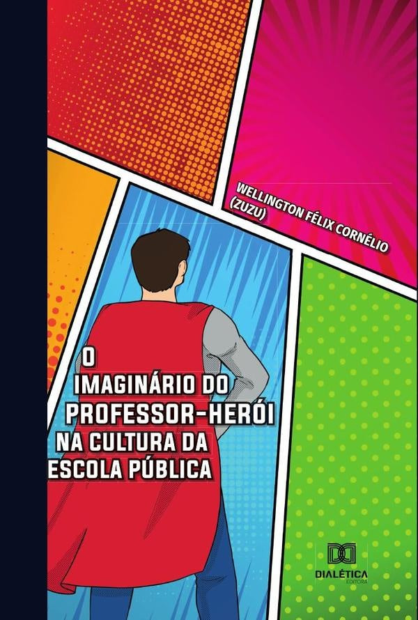 O imaginario do professor-heroi na cultura da escola publica | WellingtonFelix Cornelio