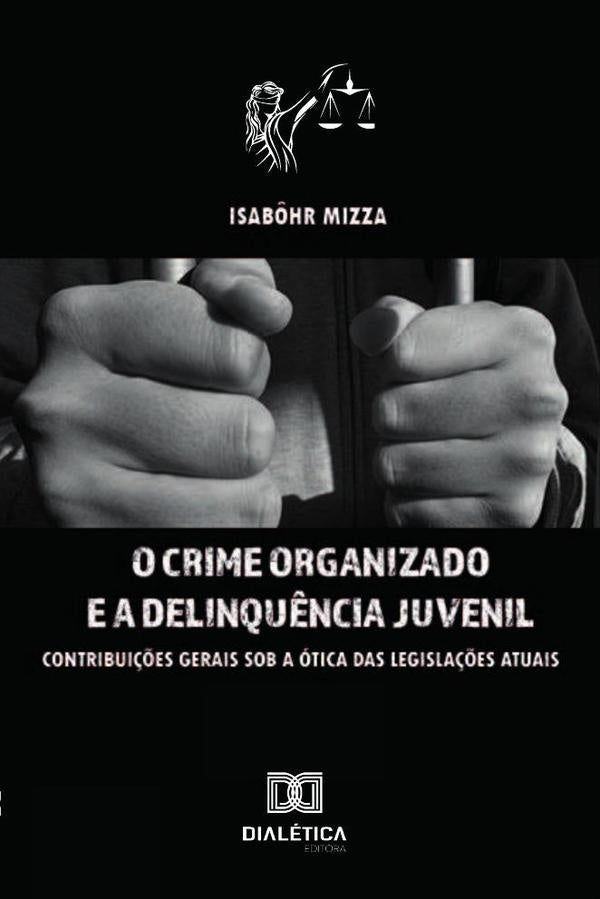O crime organizado e a delinqu?ncia juvenil | Isab?hr Mizza