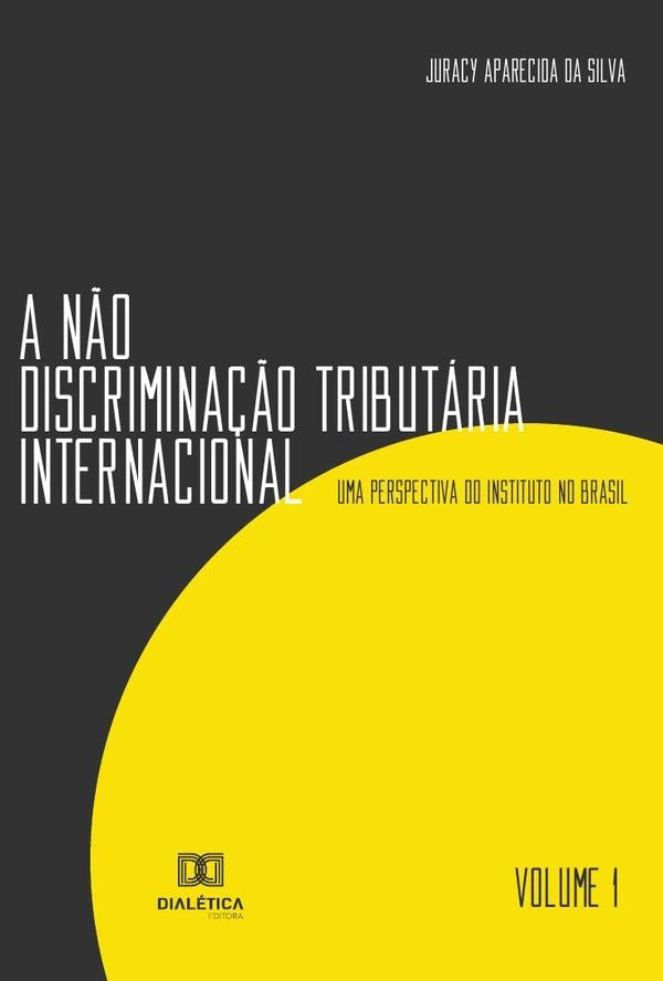 A n?o discrimina??o tributaria internacional - Volume 1 | JuracyAparecidada Silva.
