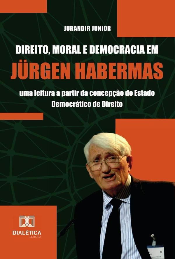Direito, Moral e Democracia em J?rgen Habermas | Jurandir Junior