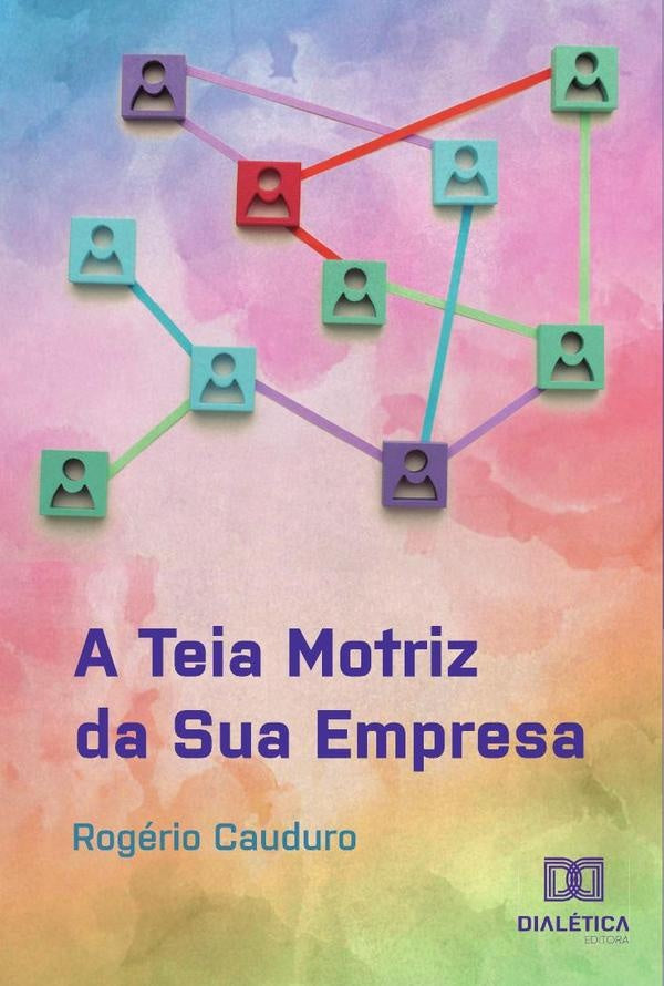 A Teia Motriz da Sua Empresa | Rogerio Cauduro