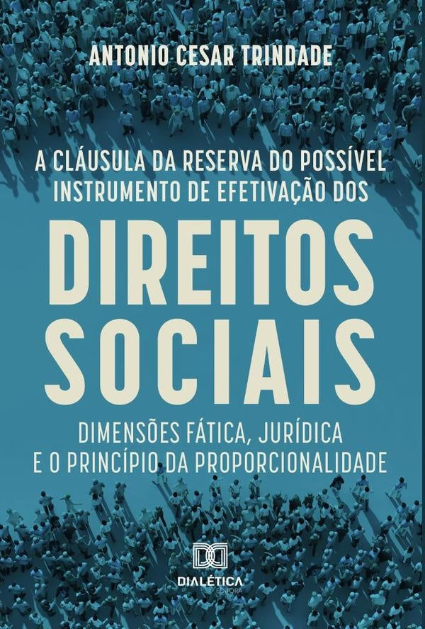 A clausula da reserva do possivel instrumento de efetiva??o dos direitos sociais | AntonioCesar Trindade.