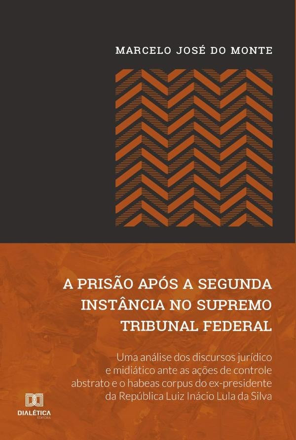 A pris?o apos a segunda inst?ncia no Supremo Tribunal Federal | MarceloJosedo Monte