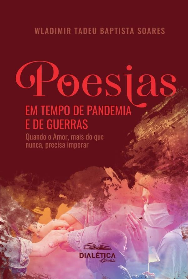 Poesias em Tempo de Pandemia e de Guerras | WladimirTadeuBaptista Soares