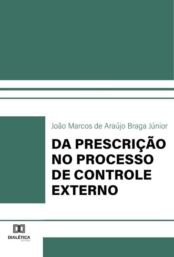 Da Prescri??o no Processo de Controle Externo | Jo?oMarcosdeAraujoBraga Junior
