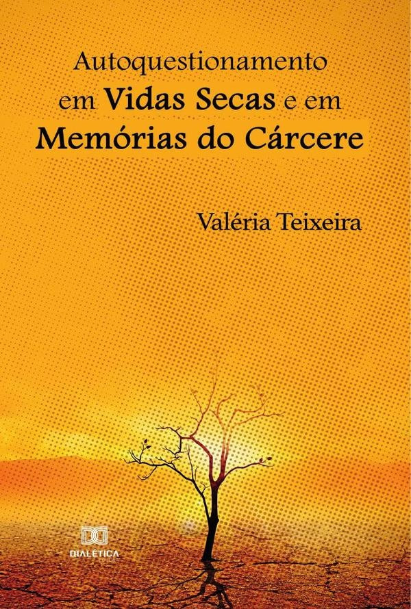 Autoquestionamento em Vidas Secas e em Memorias do Carcere | ValeriadaSilva Teixeira