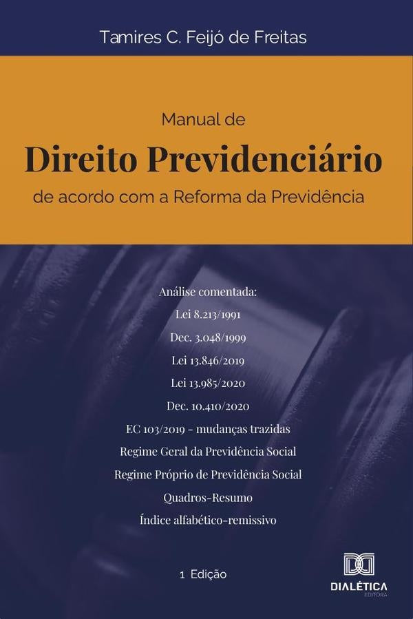 Manual de Direito Previdenciario de acordo com a Reforma da Previd?ncia | TamiresCristinaFeijode Freitas