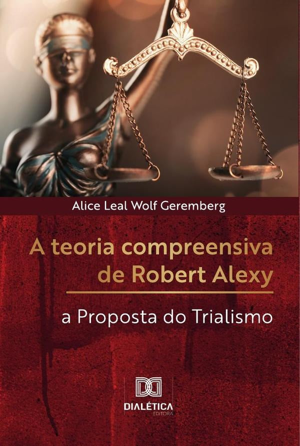 A teoria compreensiva de Robert Alexy | AliceLealWolf Geremberg