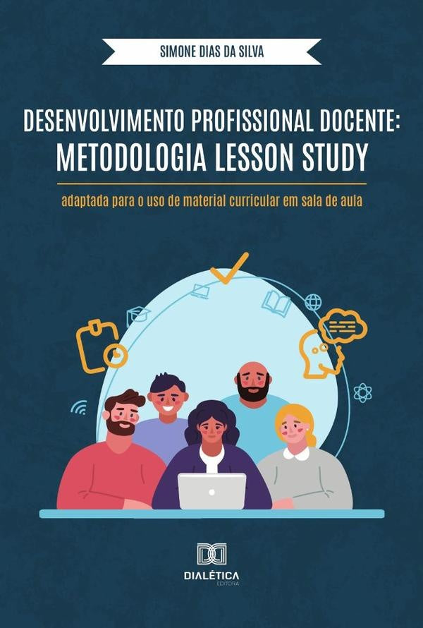Desenvolvimento Profissional Docente: Metodologia Lesson Study | SimoneDiasda Silva