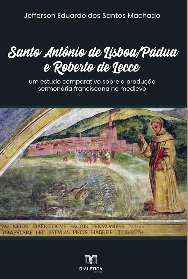 Santo Ant?nio de Lisboa/Padua e Roberto de Lecce | JeffersonEduardodosSantos Machado