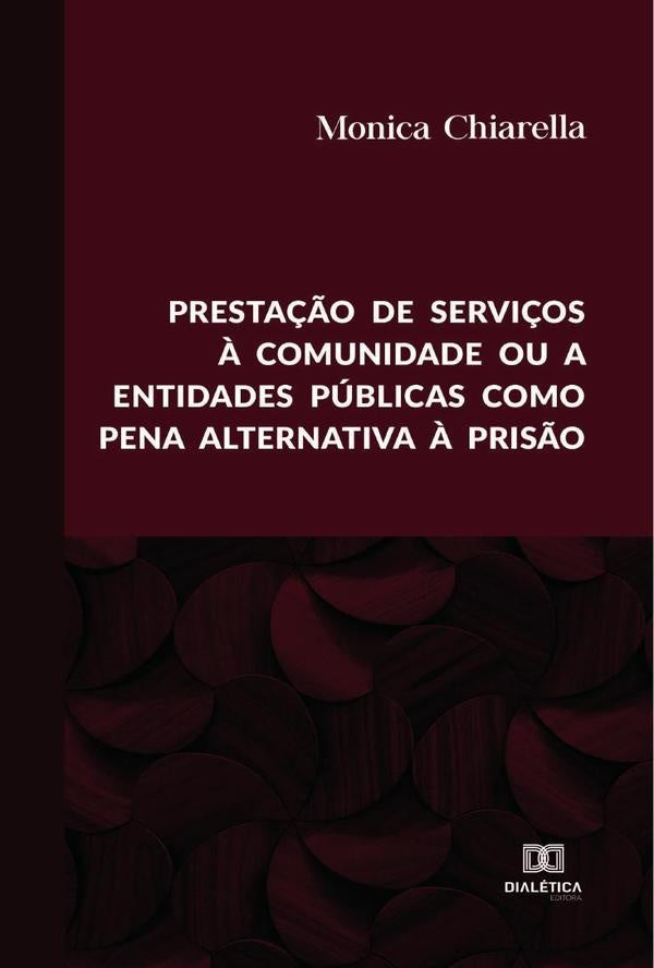 Presta??o de servi?os ? comunidade ou a entidades publicas como pena alternativa ? pris?o | Monica Chiarella