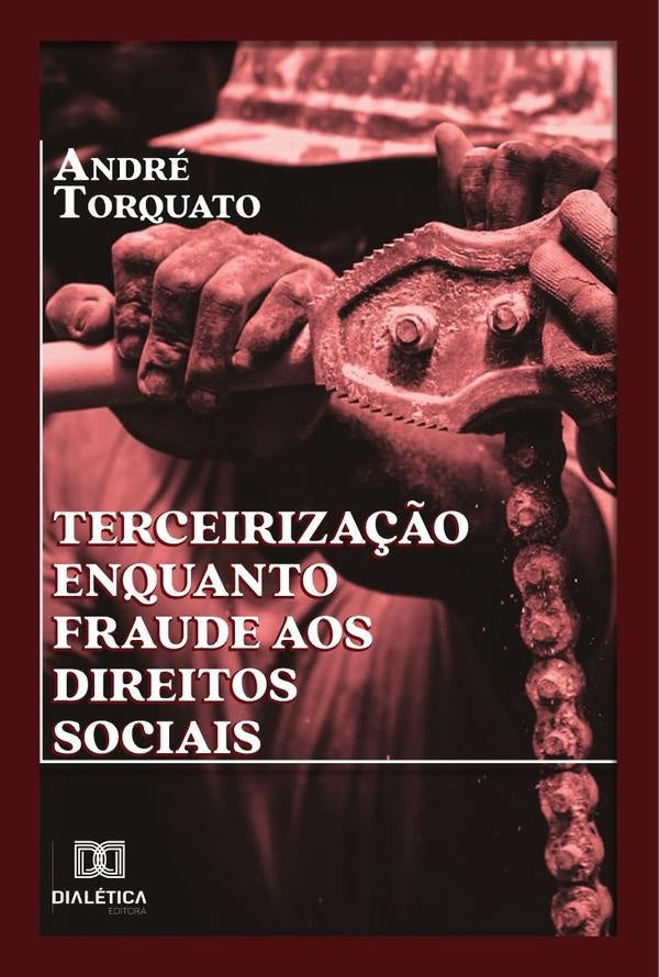 Terceiriza??o enquanto fraude aos direitos sociais | AndreFelipeTorquato Le?o