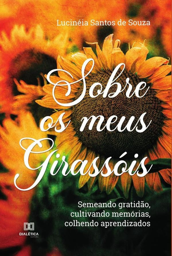 Sobre os meus girassois | LucineiaSantosde Souza