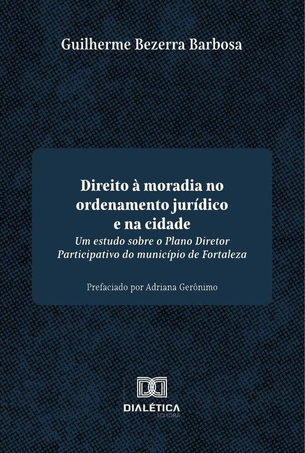 Direito ? moradia no ordenamento juridico e na cidade | GuilhermeBezerra Barbosa
