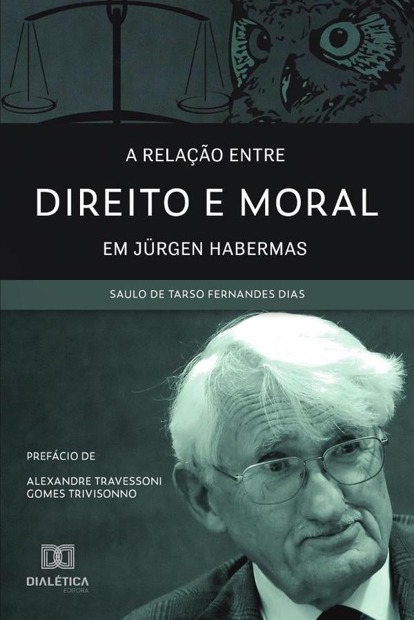A rela??o entre Direito e Moral em J?rgen Habermas | SaulodeTarsoFernandes Dias