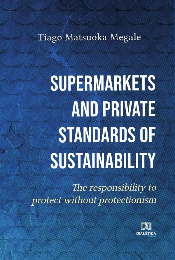 Supermarkets and private standards of sustainability | TiagoMatsuoka Megale