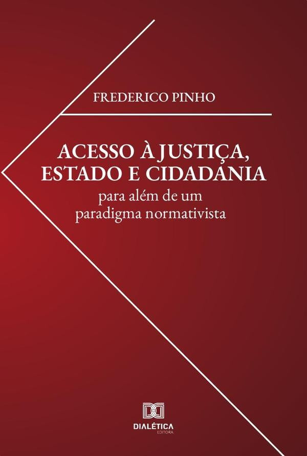 Acesso ? justi?a, estado e cidadania | Frederico Pinho