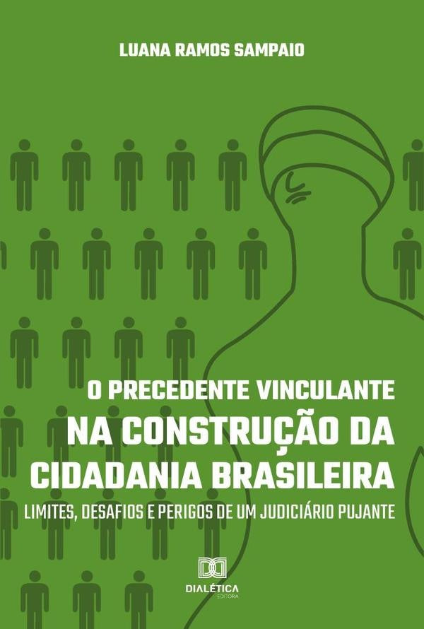O Precedente Vinculante na Constru??o da Cidadania Brasileira | LuanaRamos Sampaio