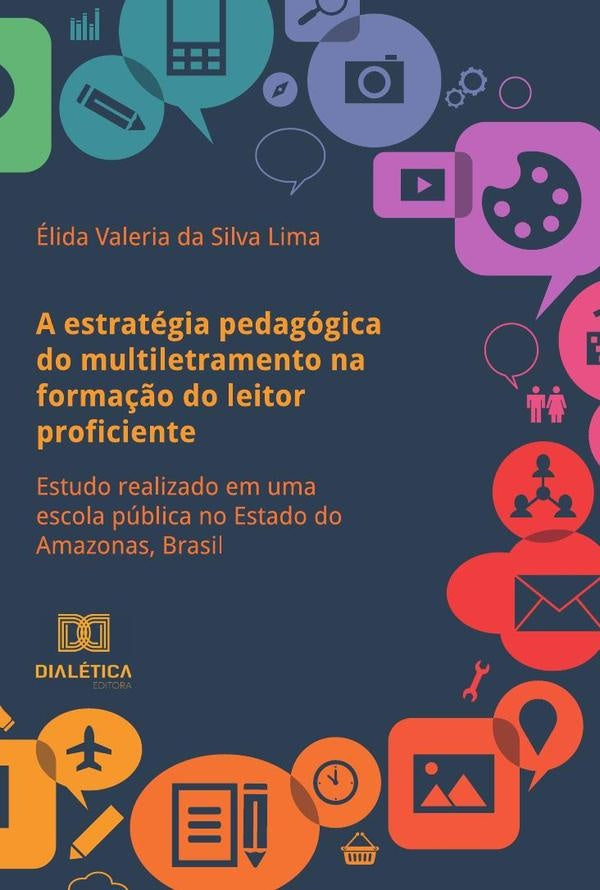 A estrategia pedagogica do multiletramento na forma??o do leitor proficiente | elidaValeriadaSilva Lima