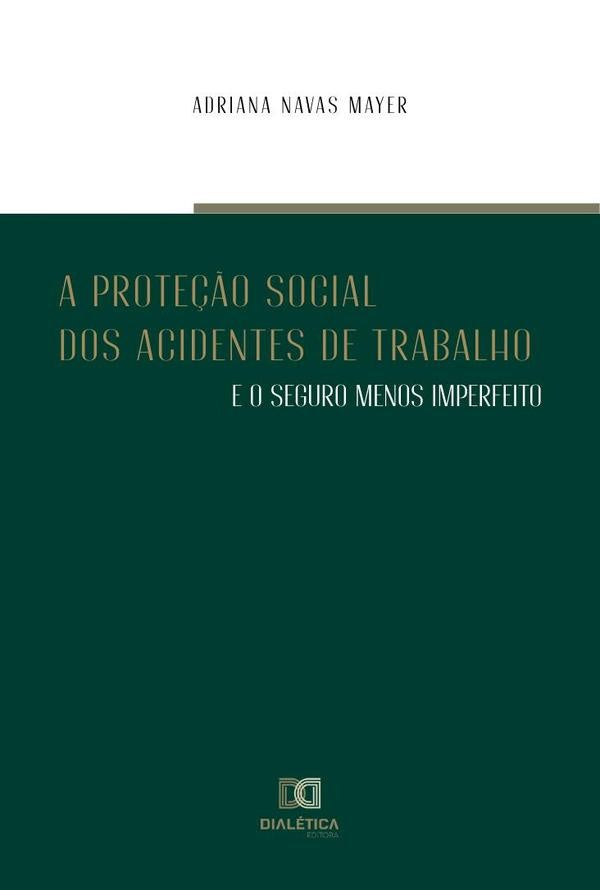 A prote??o social dos acidentes de trabalho e o seguro menos imperfeito | AdrianaNavas Mayer