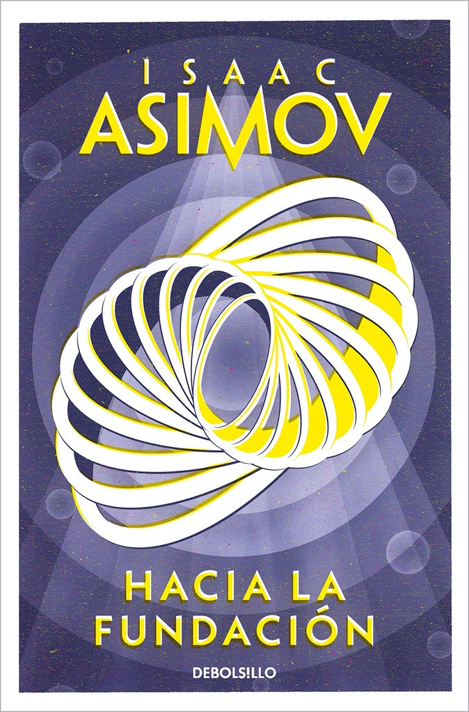 Hacia la fundación (Ciclo de Fundación 2) | Isaac Asimov