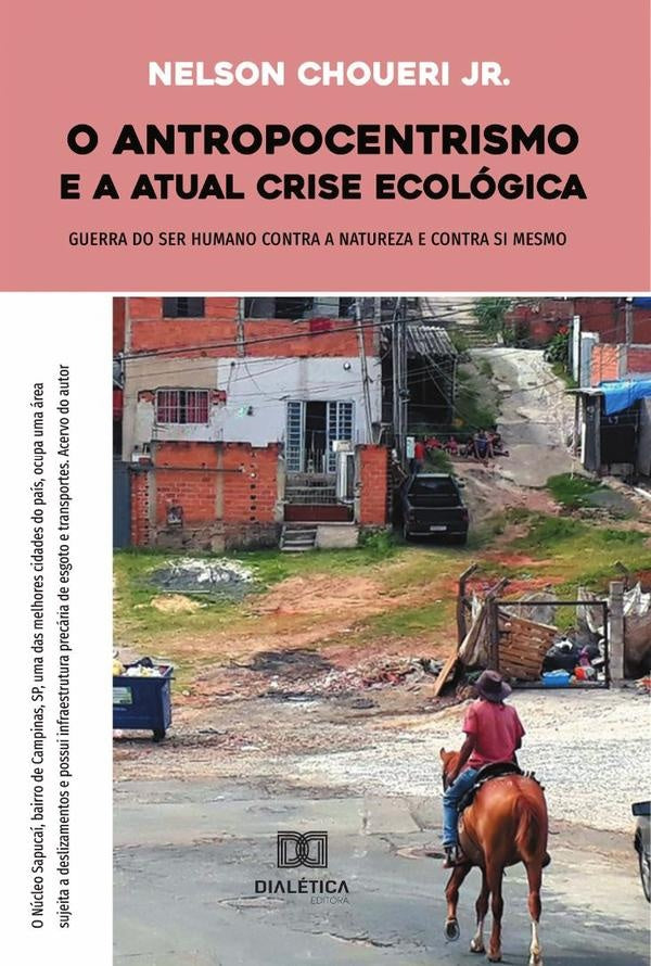 O antropocentrismo e a atual crise ecologica | NelsonChoueri Jr.