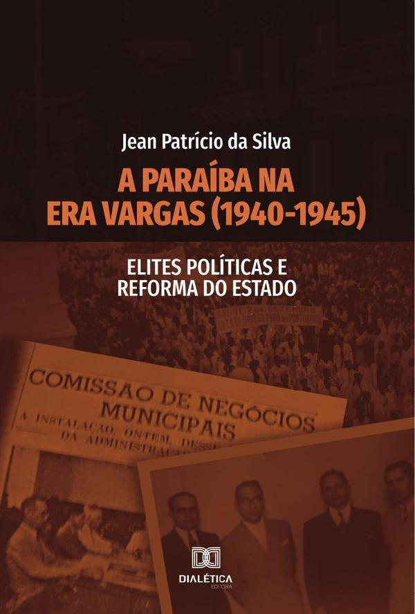 A Paraiba na Era Vargas (1940-1945) | JeanPatricioda Silva