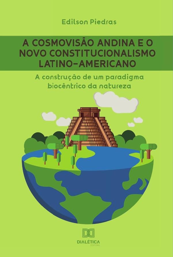 A cosmovis?o andina e o Novo Constitucionalismo Latino-americano | Edilson Piedras