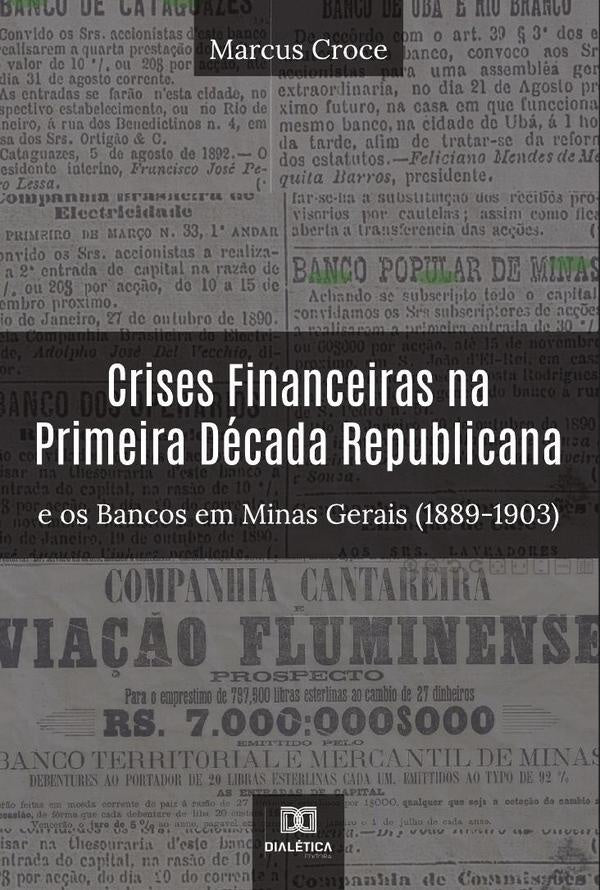 Crises Financeiras na Primeira Decada Republicana e os Bancos em Minas Gerais (1889-1903) | Marcus Croce