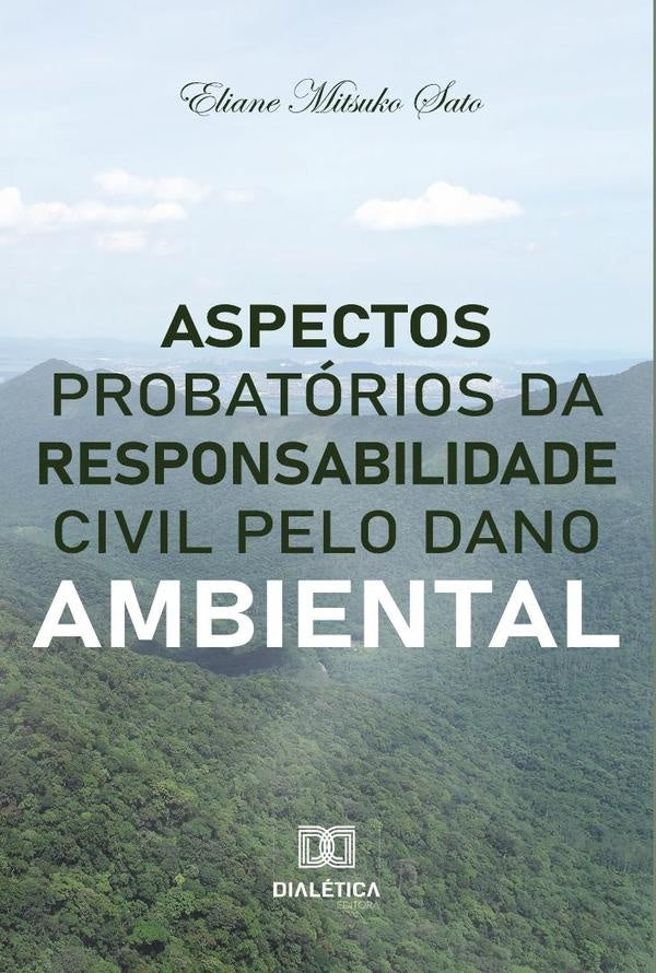 Aspectos probatorios da responsabilidade civil pelo dano ambiental | ElianeMitsuko Sato