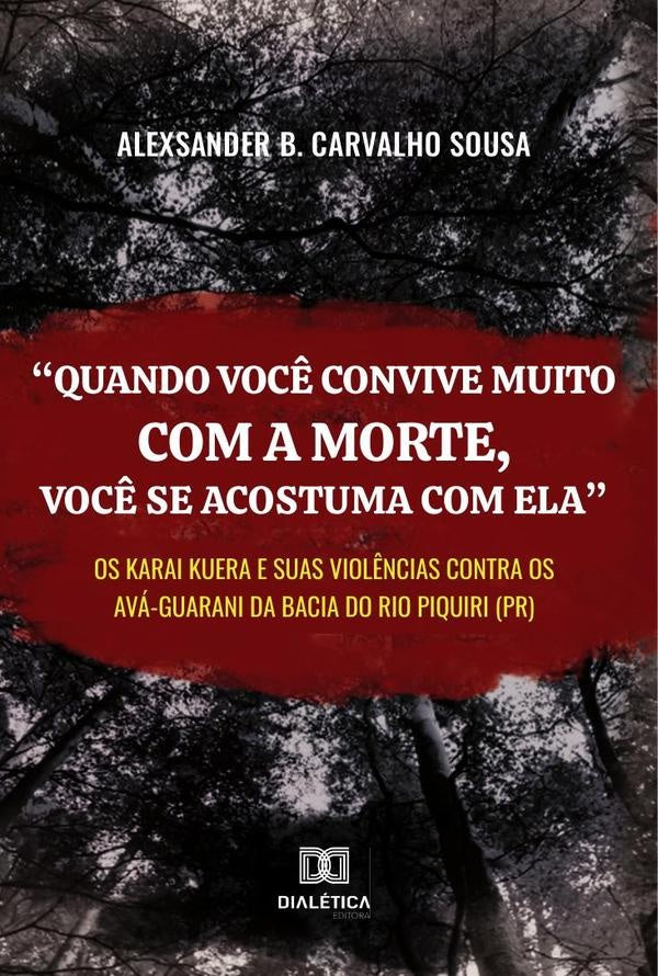 Quando voc? convive muito com a morte, voc? se acostuma com ela | AlexsanderBrand?oCarvalho Sousa