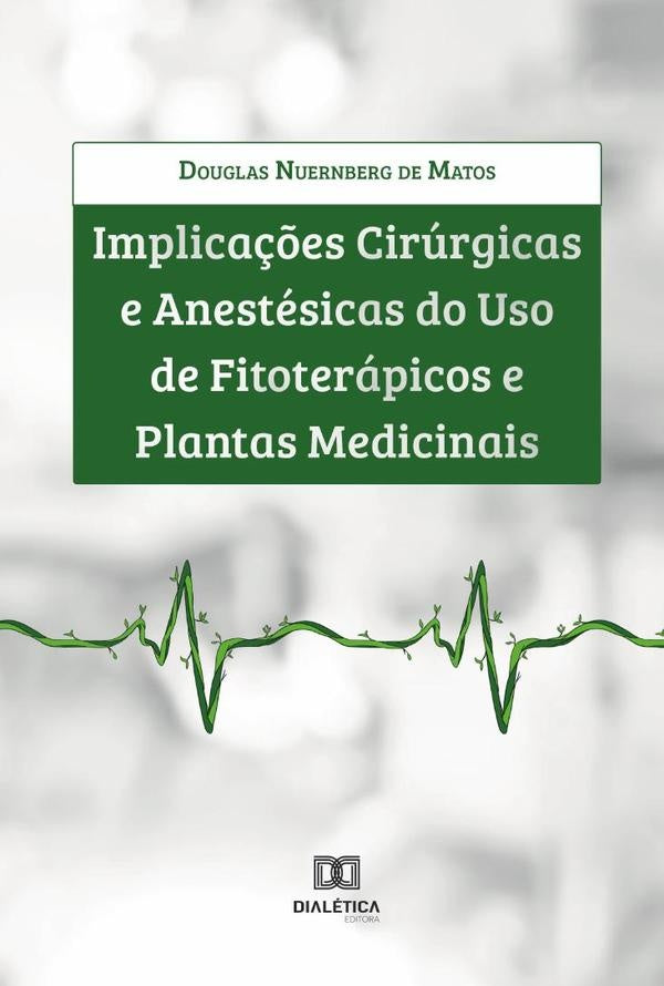 Implica??es cirurgicas e anestesicas do uso de fitoterapicos e plantas medicinais | DouglasNuernbergde Matos