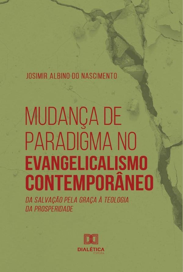Mudan?a de Paradigma no Evangelicalismo Contempor?neo | JosimirAlbinodo Nascimento