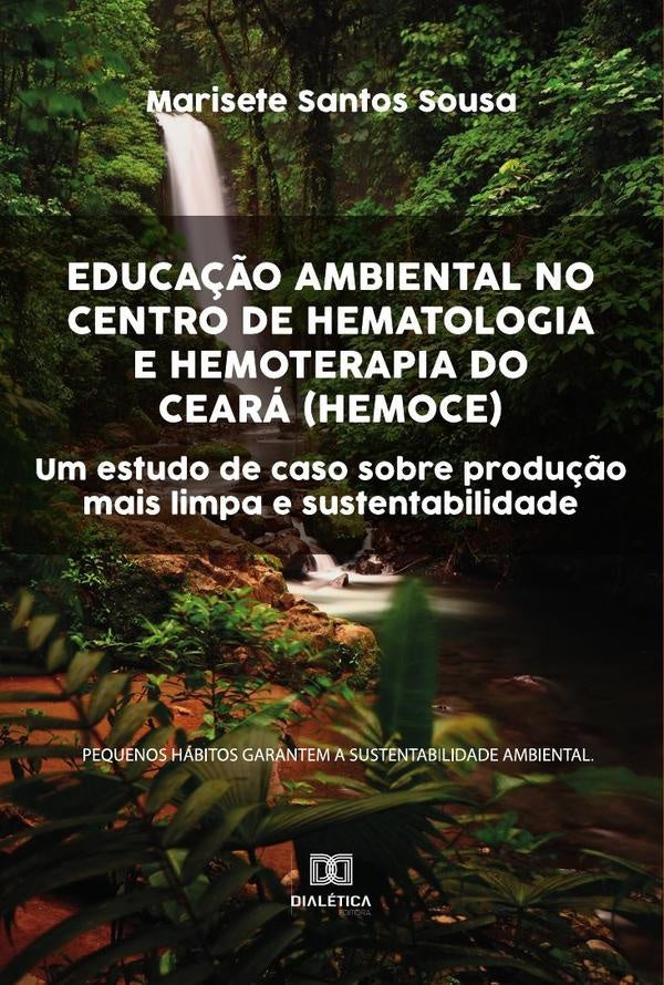 Educa??o Ambiental no Centro de Hematologia e Hemoterapia do Ceara (HEMOCE) | MariseteSantos Sousa