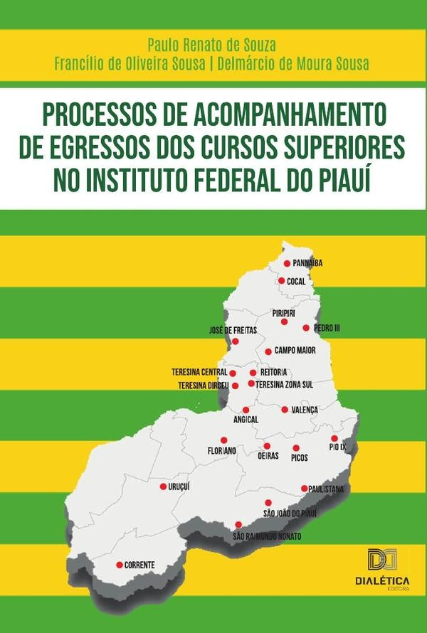 Processos de acompanhamento de egressos dos cursos superiores no Instituto Federal do Piaui | FranciliodeOliveira Sousa