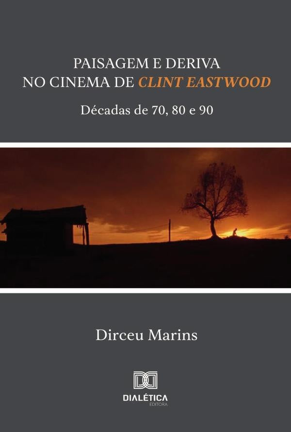 Paisagem e Deriva no Cinema de Clint Eastwood | DirceuCarlos Marins