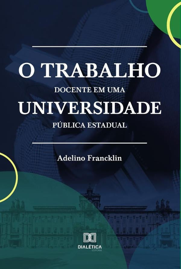 O trabalho docente em uma universidade publica estadual | Adelino Francklin