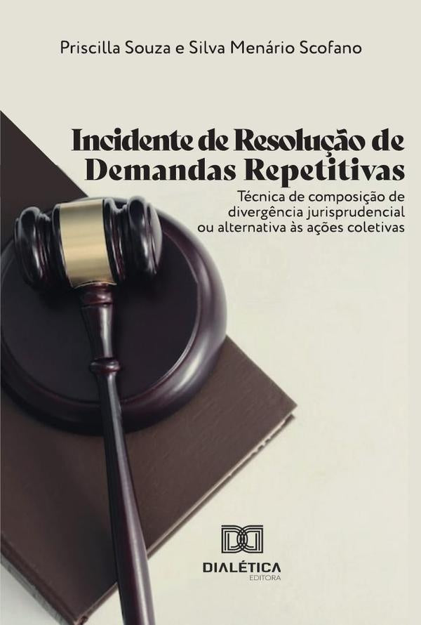Incidente de Resolu??o de Demandas Repetitivas | PriscillaSouzaSilvaMenario Scofano