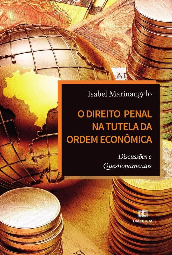 O Direito Penal na Tutela da Ordem Econ?mica | Isabel Marinangelo