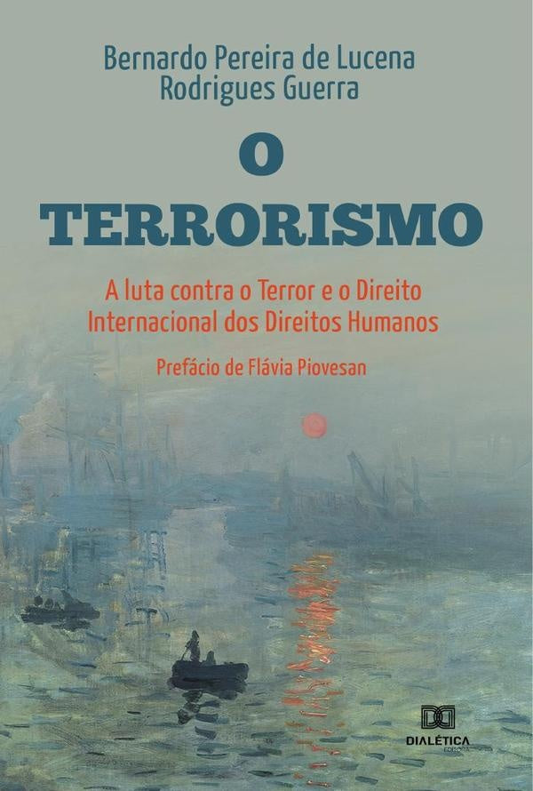 O Terrorismo, a luta Contra o Terror e o Direito Internacional dos Direitos Humanos | BernardoPereiradeLucenaRodrigues Gu