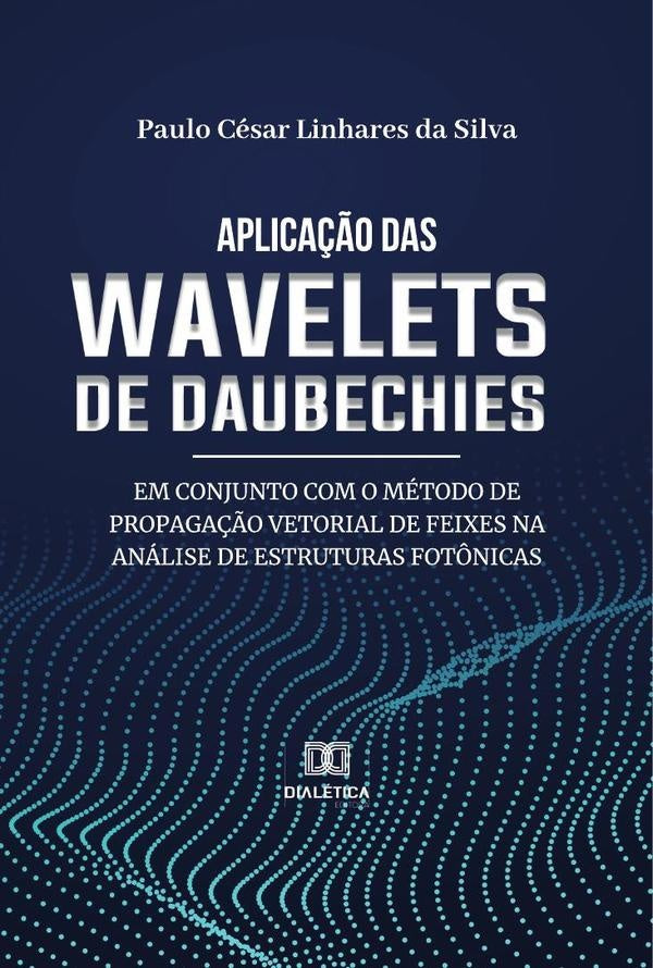 Aplica??o das wavelets de Daubechies em conjunto com o metodo de propaga??o vetorial de feixes na an | PauloCesarLinharesda Silva