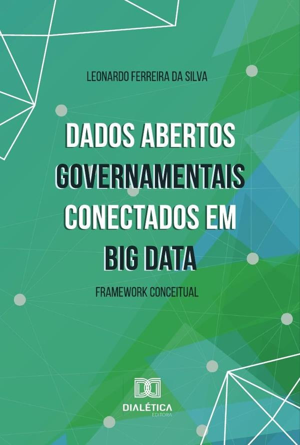Dados Abertos Governamentais conectados em Big Data | LeonardoFerreirada Silva