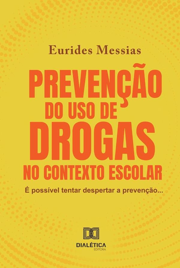 Preven??o do uso de drogas no contexto escolar | Eurides Messias