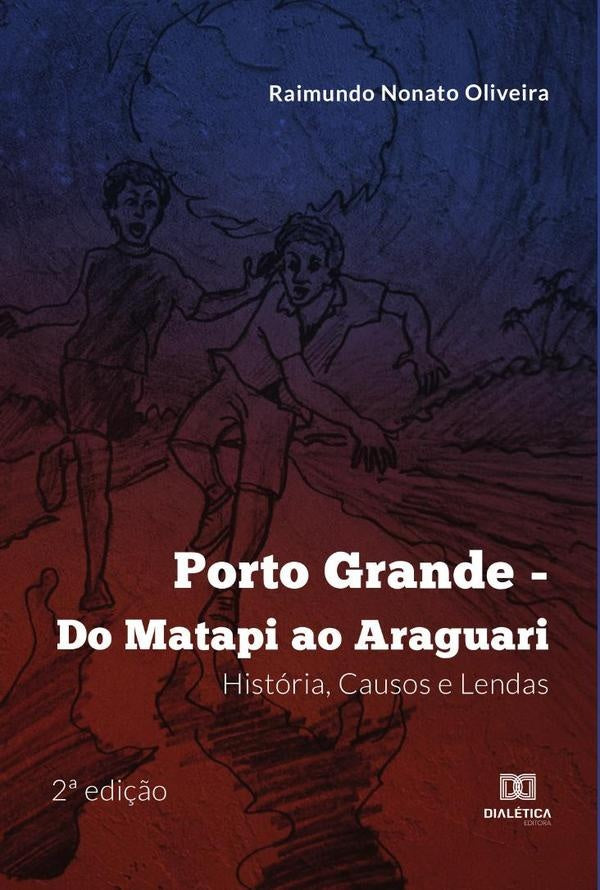 Porto Grande - Do Matapi ao Araguari | RaimundoNonato Oliveira