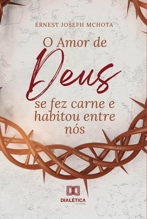 O Amor de Deus se fez carne e habitou entre nos | ErnestJoseph Mchota