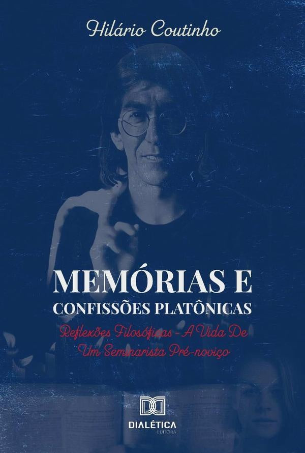 Memorias e Confiss?es Plat?nicas | Hilario Coutinho