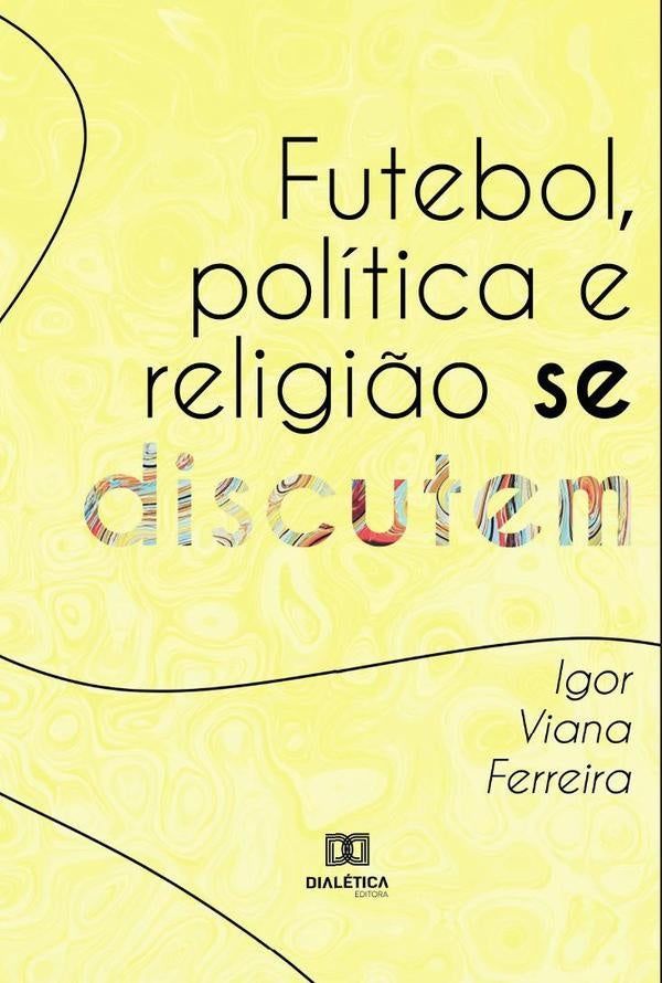 Futebol, politica e religi?o se discutem | IgorViana Ferreira