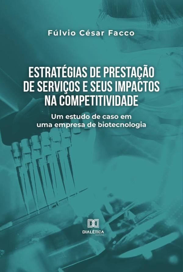Estrategias de presta??o de servi?os e seus impactos na competitividade | FulvioCesar Facco