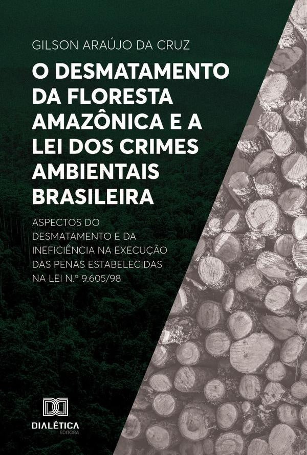 O desmatamento da Floresta Amaz?nica e a Lei dos Crimes Ambientais brasileira | GilsonAraujoDa Cruz
